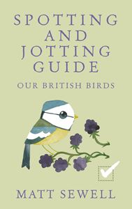 Spotting and Jotting Guide - Our British Birds